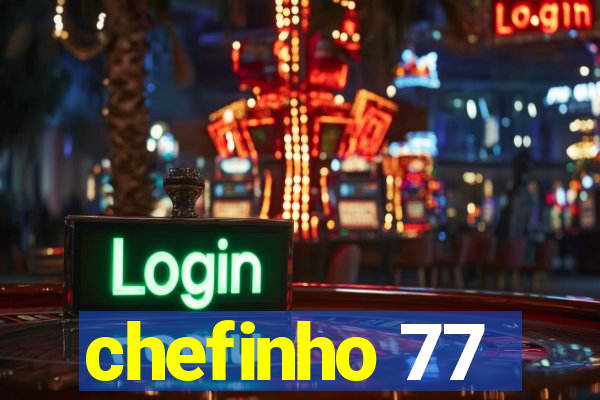chefinho 77